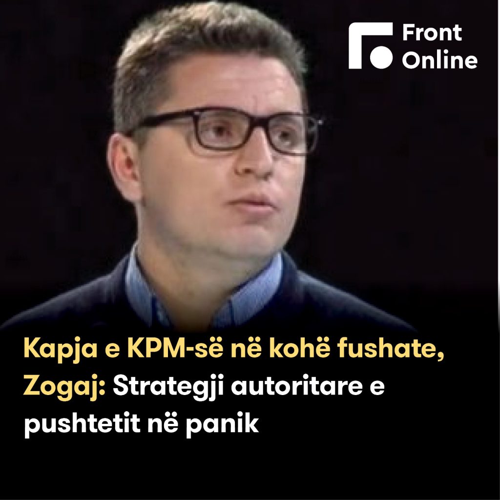 kapja-e-kpm-se-ne-kohe-fushate,-zogaj:-strategji-autoritare-e-pushtetit-ne-panik